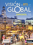 Vision Global&nbsp;[&gt; B2] - Espagnol BTS [1&egrave;re et 2e ann&eacute;es]